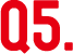 Q5.